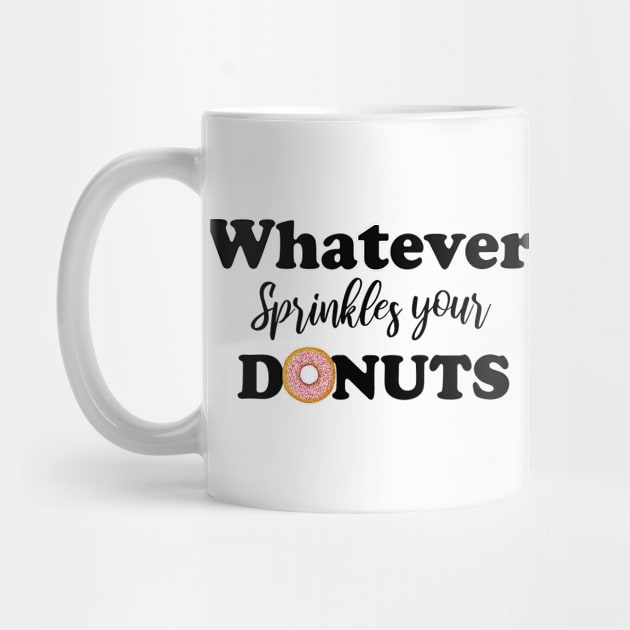 Whatever sprinkles your donuts by T-shirtlifestyle